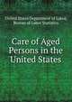 Care of Aged Persons in the United States, United States Department of Labor, Bureau of Labor Statistics 
