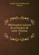 Philosophie suivant les principes de saint Thomas. 3, Goudin, Antoine,Bourard, Thomas 