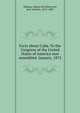 Facts about Cuba. To the Congress of the United States of America now assembled. January, 1875, Aldama, Miguel de,Echeverr?a, Jos? Antonio, 1815-1885 