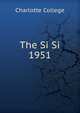 The Si Si. 1951, Charlotte College 