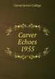 Carver Echoes. 1955, Carver Junior College 