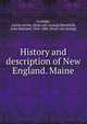 History and description of New England. Maine, Coolidge, Austin Jacobs. [from old catalog],Mansfield, John Brainard, 1826-1886. [from old catalog] 