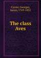 The class Aves, Cuvier Georges 