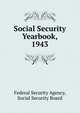 Social Security Yearbook, 1943, Federal Security Agency, Social Security Board 