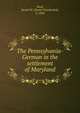 The Pennsylvania-German in the settlement of Maryland, Nead, Daniel W. (Daniel Wunderlich), b. 1858 