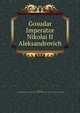 Gosudar Imperator Nikolai II Aleksandrovich, Oldenburg, S. S. (Sergei Sergeevich),Andr? Savine Collection (University of North Carolina at Chapel Hill) 
