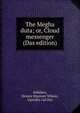 The Megha duta; or, Cloud messenger (Das edition), Kalidasa, Horace Hayman Wilson, Upendra Lal Das 