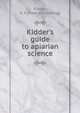 Kidder's guide to apiarian science, Kidder, K. P. [from old catalog] 