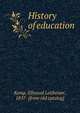 History of education, Kemp, Ellwood Leitheiser, 1857- [from old catalog] 