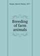 Breeding of farm animals, Harper, Merritt Wesley, 1877- 