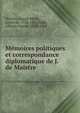 Memoires politiques et correspondance diplomatique de J. de Maistre, Maistre, Joseph Marie, comte de, 1753-1821,Blanc, Alberto, barone, 1835-1904 