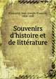 Souvenirs d'histoire et de litt?rature, Poujoulat, Jean-Joseph-Fran?ois, 1808-1880 