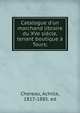 Catalogue d'un marchand libraire du XVe si?cle, tenant boutique ? Tours;, Chereau, Achille, 1817-1885. ed 