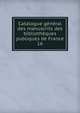 Catalogue gnral des manuscrits des bibliothques publiques de France. 16, France. Minist?re de l'?ducation nationale,Robert, Ulysse, 1845-1903,France. Minist?re de l'instruction publique et des beaux-arts,France. Direction des biblioth?ques de France 