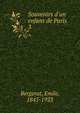 Souvenirs d'un enfant de Paris, Bergerat, Emile, 1845-1923 