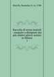 Raccolta di scene teatrali : eseguite o disegnate dai pi celebri pittori scenici in Milano. 1, Stucchi, Stanislao, b. ca. 1780 