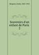 Souvenirs d'un enfant de Paris, Bergerat, Emile, 1845-1923 
