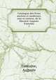 Catalogue des livres anciens et modernes, rare et curieux, de la librairie Auguste Fontaine. 1, Fontaine, Auguste 