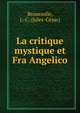 La critique mystique et Fra Angelico, Broussolle, J.-C. (Jules-C?sar) 