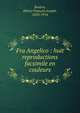 Fra Angelico : huit reproductions facsimile en couleurs, Roujon, Henry Fran?ois Joseph, 1853-1914 