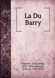 La Du Barry, Goncourt, Edmond de, 1822-1896,Goncourt, Jules de, 1830-1870 