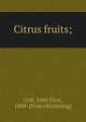 Citrus fruits;, Coit, John Eliot, 1880- [from old catalog] 