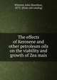 The effects of Kerosene and other petroleum oils on the viability and growth of Zea mais, Whitten, John Hamilton, 1873- [from old catalog] 