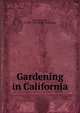 Gardening in California, McLaren, John, fl. 1909-1925. [from old catalog] 