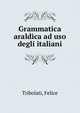 Grammatica araldica ad uso degli italiani, Tribolati, Felice 
