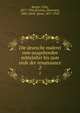 Die deutsche malerei vom ausgehenden mittelalter bis zum ende der renaissance. 2, Burger, Fritz, 1877-1916,Schmitz, Hermann, 1882-,Beth, Ignaz, 1877-1918 