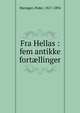 Fra Hellas : fem antikke fort?llinger, Mariager, Peder, 1827-1894 