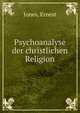 Psychoanalyse der christlichen Religion, Jones, Ernest 
