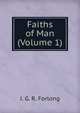 Faiths of Man (Volume 1), J. G. R. Forlong 