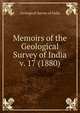 Memoirs of the Geological Survey of India. v. 17 (1880), Geological Survey of India 