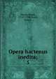 Opera hactenus inedita;. 5, Bacon, Roger, 1214?-1294,Steele, Robert 