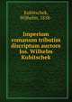 Imperium romanum tributim discriptum auctore Jos. Wilhelm Kubitschek, Kubitschek, Wilhelm, 1858- 