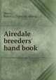 Airedale breeders' hand book, [Bettis, Robert L.] [from old catalog] 