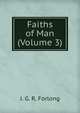Faiths of Man (Volume 3), J. G. R. Forlong 