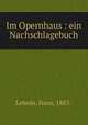Im Opernhaus : ein Nachschlagebuch, Lebede, Hans, 1883- 