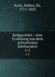 Redgauntlet : eine Erzhlung aus dem achtzehnten Jahrhundert. 1-5, Scott, Walter, Sir, 1771-1832 