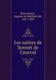 Les satires de Sonnet de Courval, Beaurepaire, Eug?ne de Robillard de, 1827-1899 