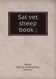 Sal vet sheep book ;, Wood, Roscoe M,Wardwell, Henry L 