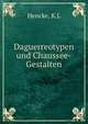 Daguerreotypen und Chaussee-Gestalten, K.L. Hencke 