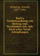 Bach's Textbehandlung; ein Beitrag zum Verst?ndnis Joh. Seb. Bach'scher Vocal-Sch?pfungen, Schering, Arnold, 1877-1941 