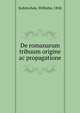 De romanarum tribuum origine ac propagatione, Kubitschek, Wilhelm, 1858 
