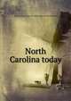 North Carolina today, North Carolina. Dept. of Conservation and Development 