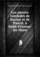Les pierres tombales de Racine et de Pascal, a Saint-Etienne-du-Mont, Manneville, Charles Andr? Aymar de 