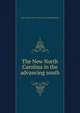 The New North Carolina in the advancing south, North Carolina. Dept. of Conservation and Development 