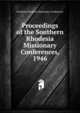 Proceedings of the Southern Rhodesia Missionary Conferences, 1946, Southern Rhodesia Missionary Conference 