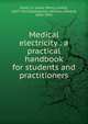 Medical electricity : a practical handbook for students and practitioners, Jones, H. Lewis (Henry Lewis), 1857-1915,Steavenson, William Edward, 1850-1891 